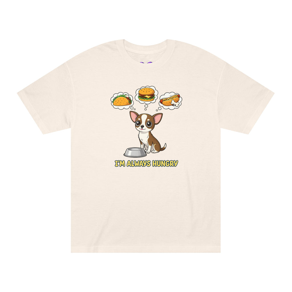“I’m Always Hungry” Chihuahua Tee — Cute Dog Graphic T-Shirt