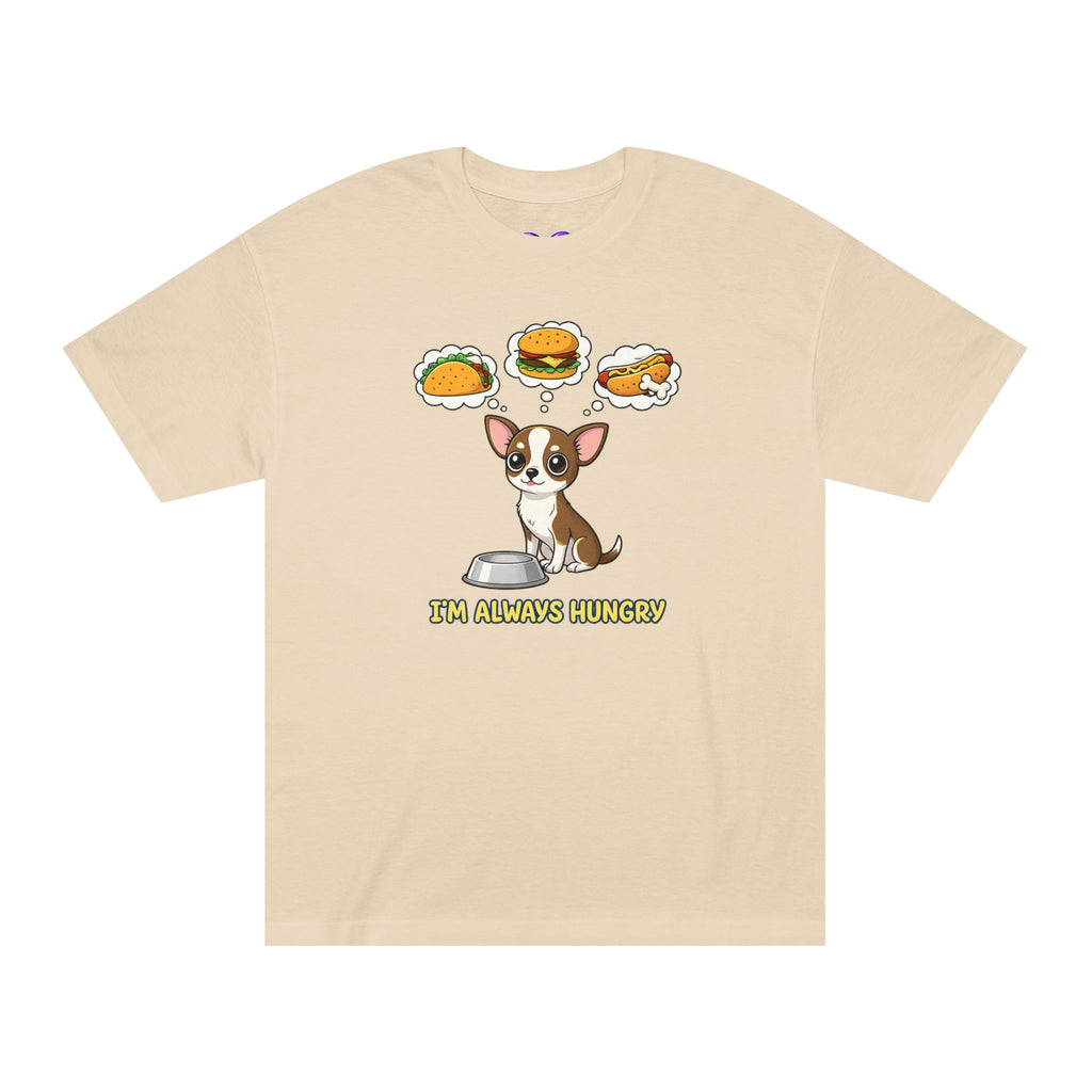 “I’m Always Hungry” Chihuahua Tee — Cute Dog Graphic T-Shirt