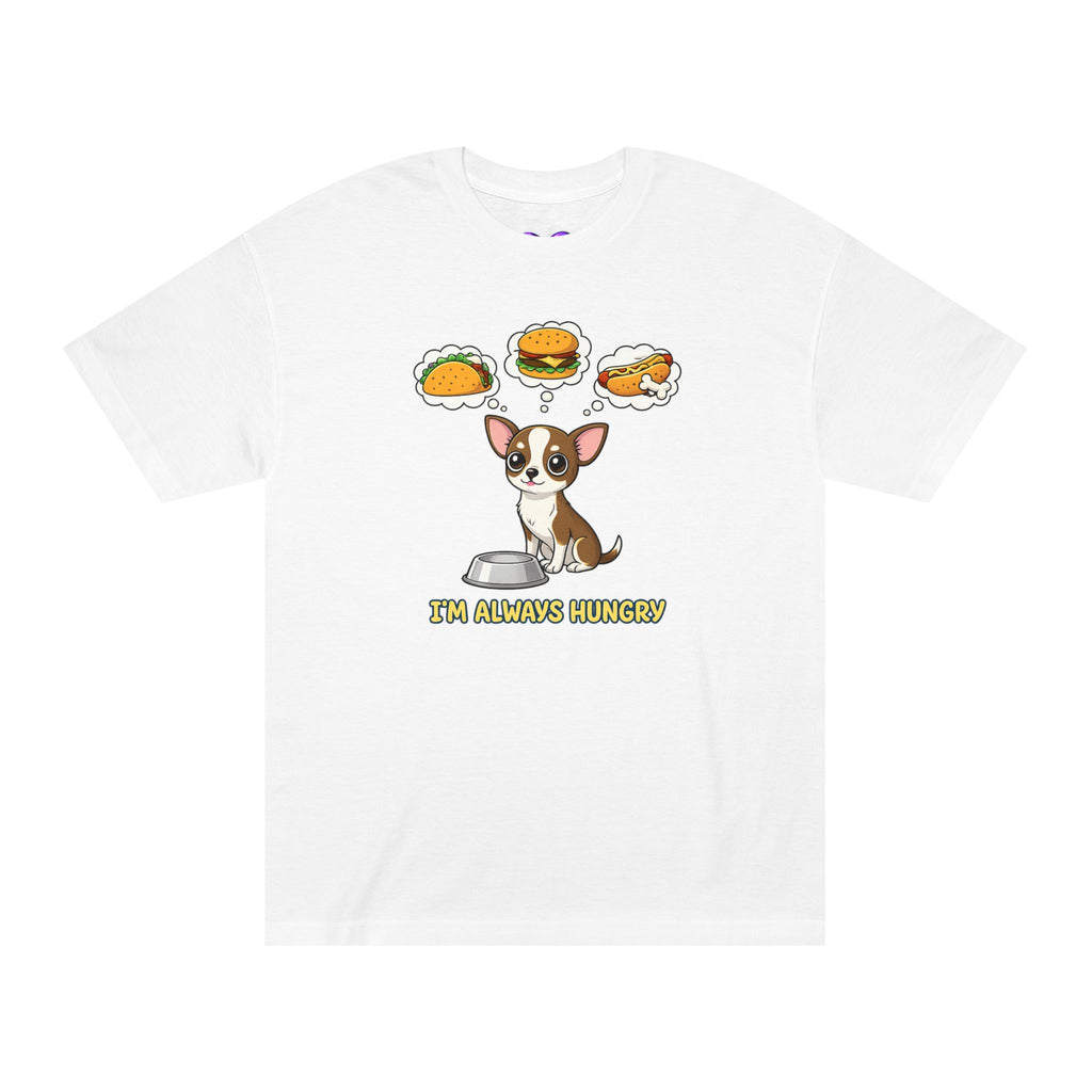 “I’m Always Hungry” Chihuahua Tee — Cute Dog Graphic T-Shirt