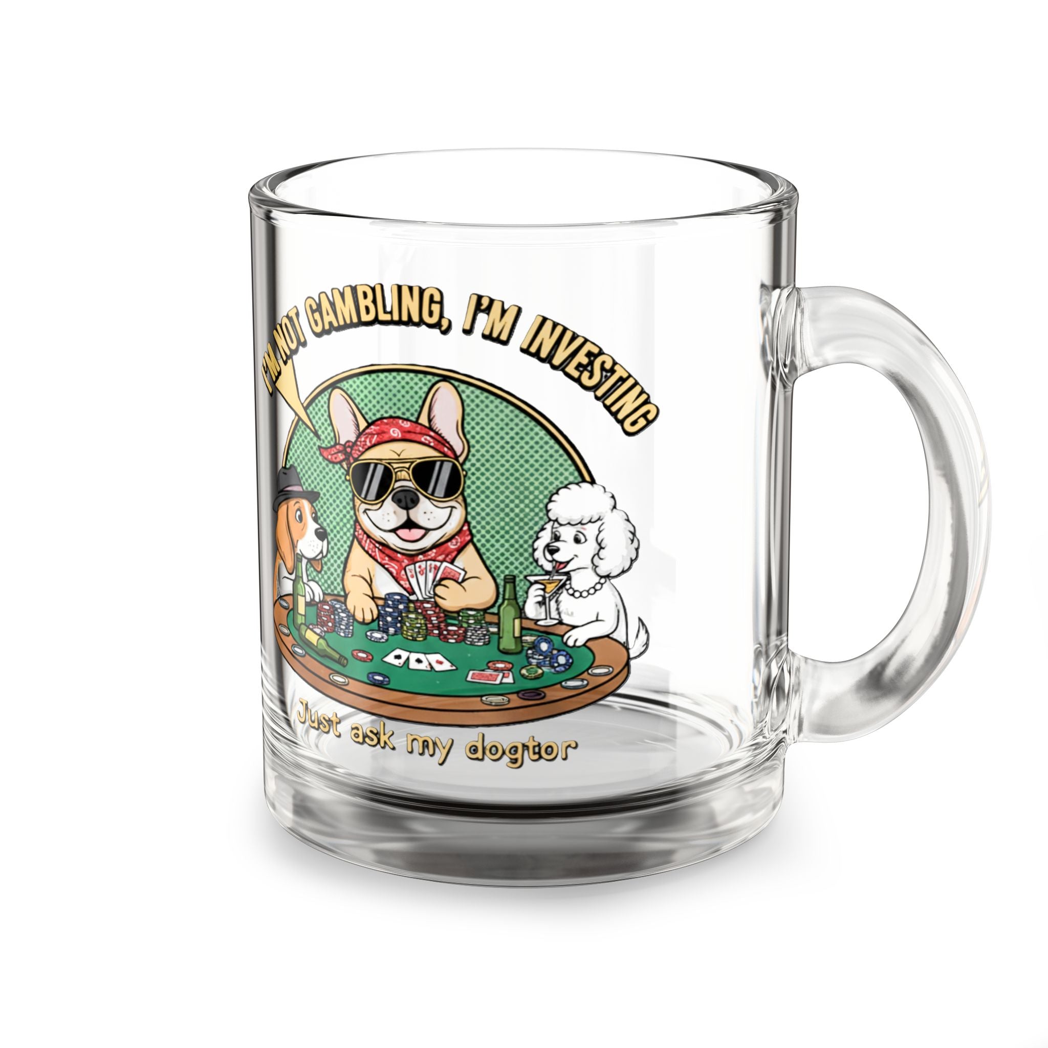 Glass Mug — Funny Corgi Poker Design “I’m Not Gambling, I’m Investing” — 10oz